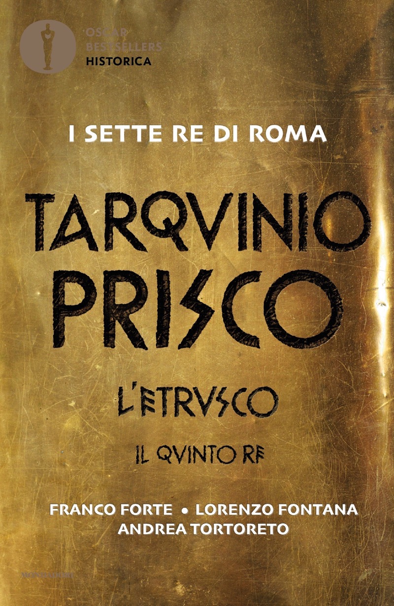 Copertina. «Tarquinio Prisco - L’etrusco» di Franco Forte, Lorenzo Fontana, Andrea Tortoreto