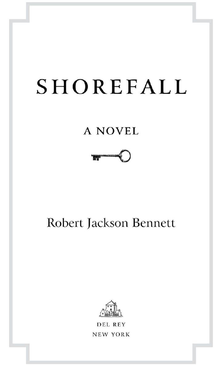 Book Title, Shorefall, Subtitle, A Novel, Author, Robert Jackson Bennett, Imprint, Del Rey