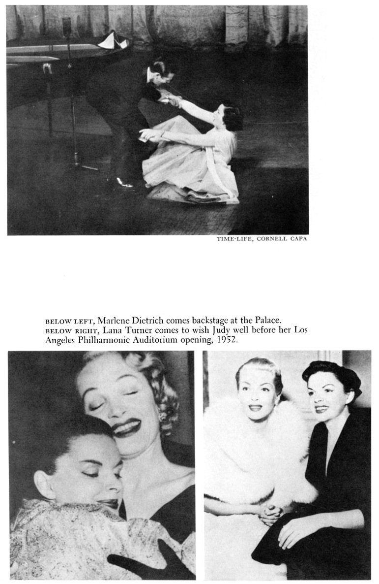 TIME-LIFE, CORNELL CAPA BELOW LEFT, Marlene Dietrich comes backstage at the Palace. BELOW RIGHT, Lana Turner comes to wish Judy well before her Los Angeles Philharmonic Auditorium opening, 1952.