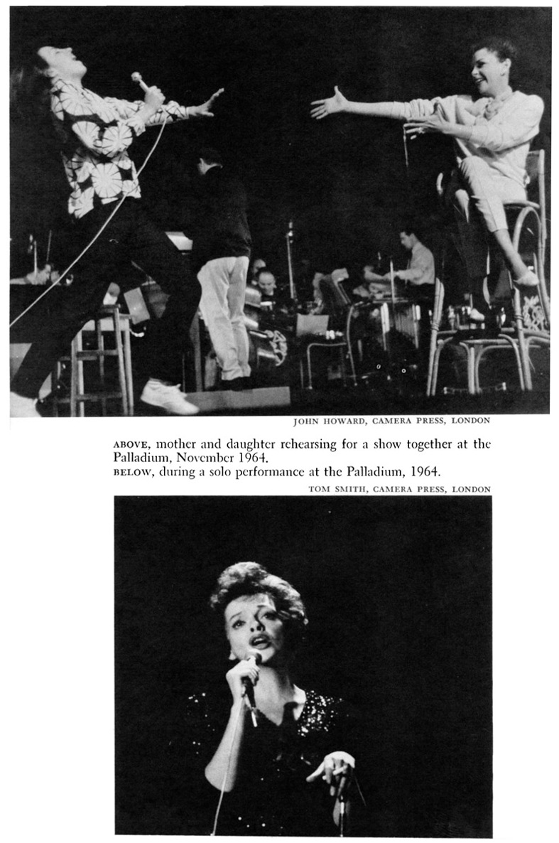 JOHN HOWARD, CAMERA PRESS, LONDON ABOVE, mother and daughter rehearsing for a show together at the Palladium, November 1964. BELOW, during a solo performance at the Palladium, 1964. TOM SMITH, CAMERA PRESS, LONDON