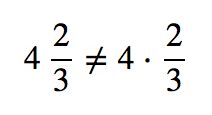 4 and 2/3≠4⋅2/3