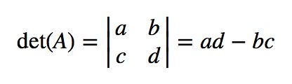 det(A)=|[a,b],[c,d]|=ad-bc