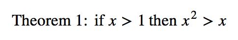 Theorem 1: if x>1 then x^2>x with more spacing between words