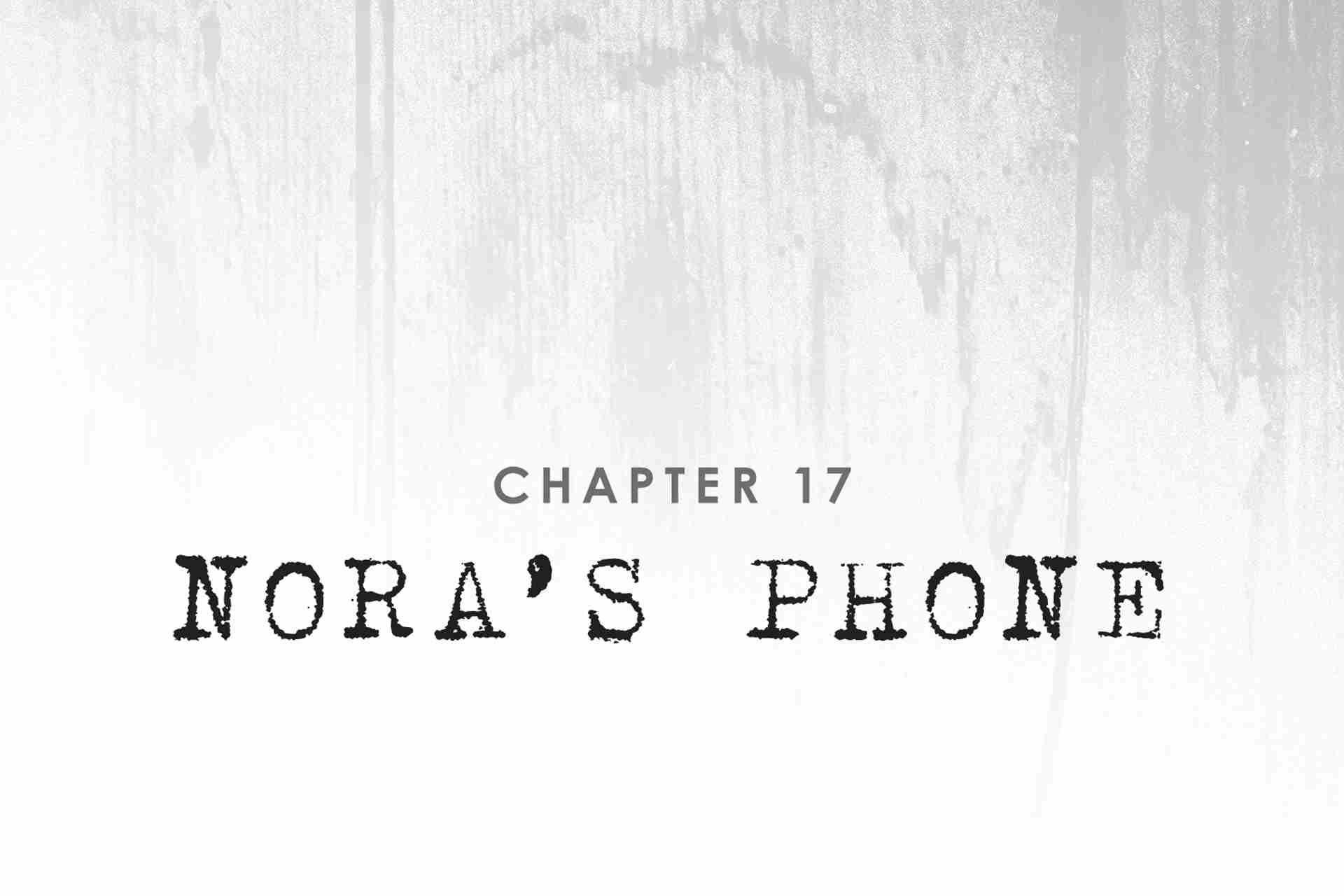 Chapter 17: Nora’s Phone