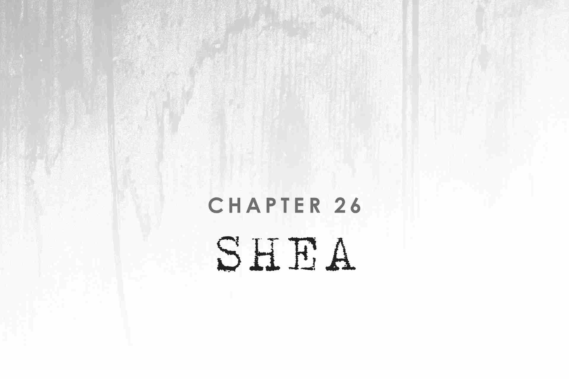 Chapter 26: Shea