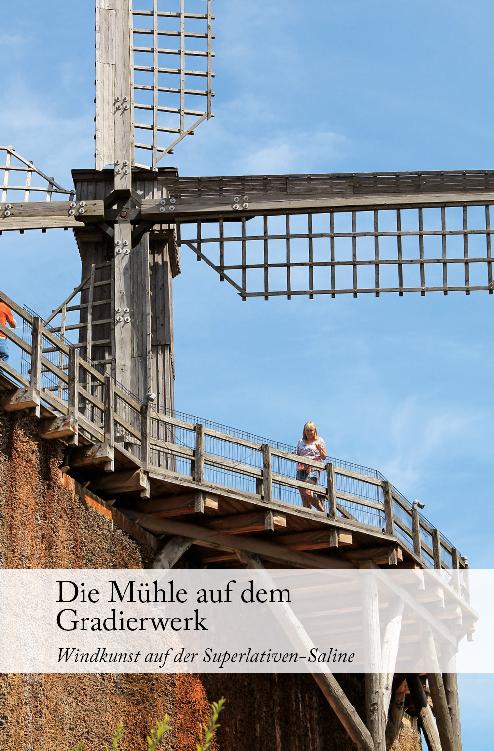 Die Mühle auf dem Gradierwerk