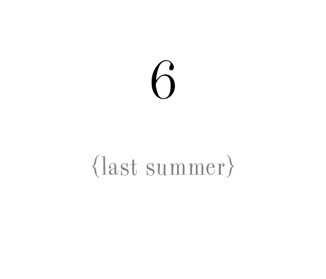 6 {last summer}