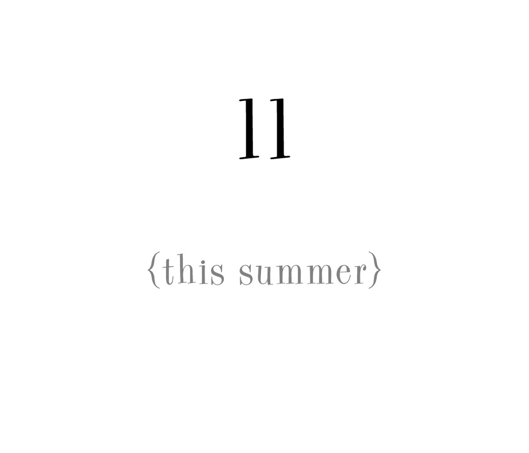 11 {this summer}