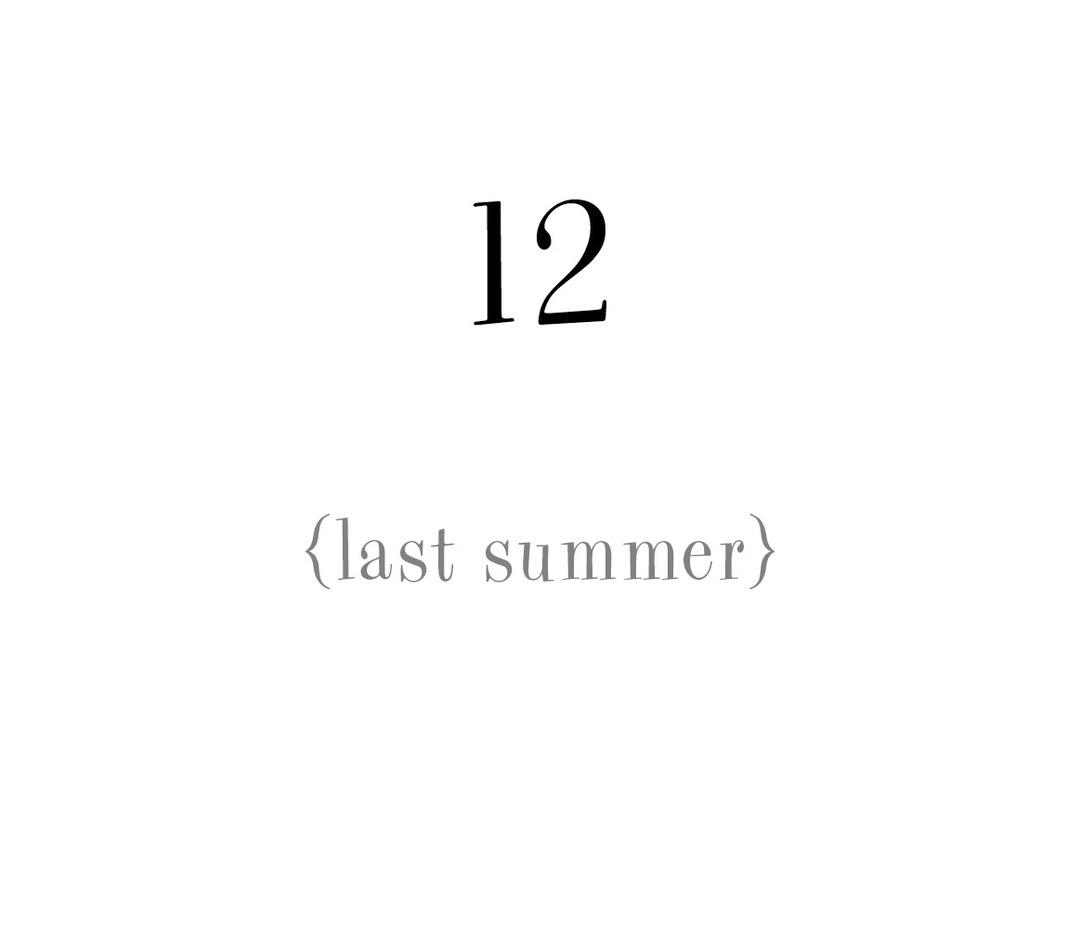 12 {last summer}