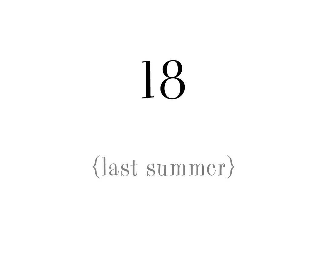 18 {last summer}