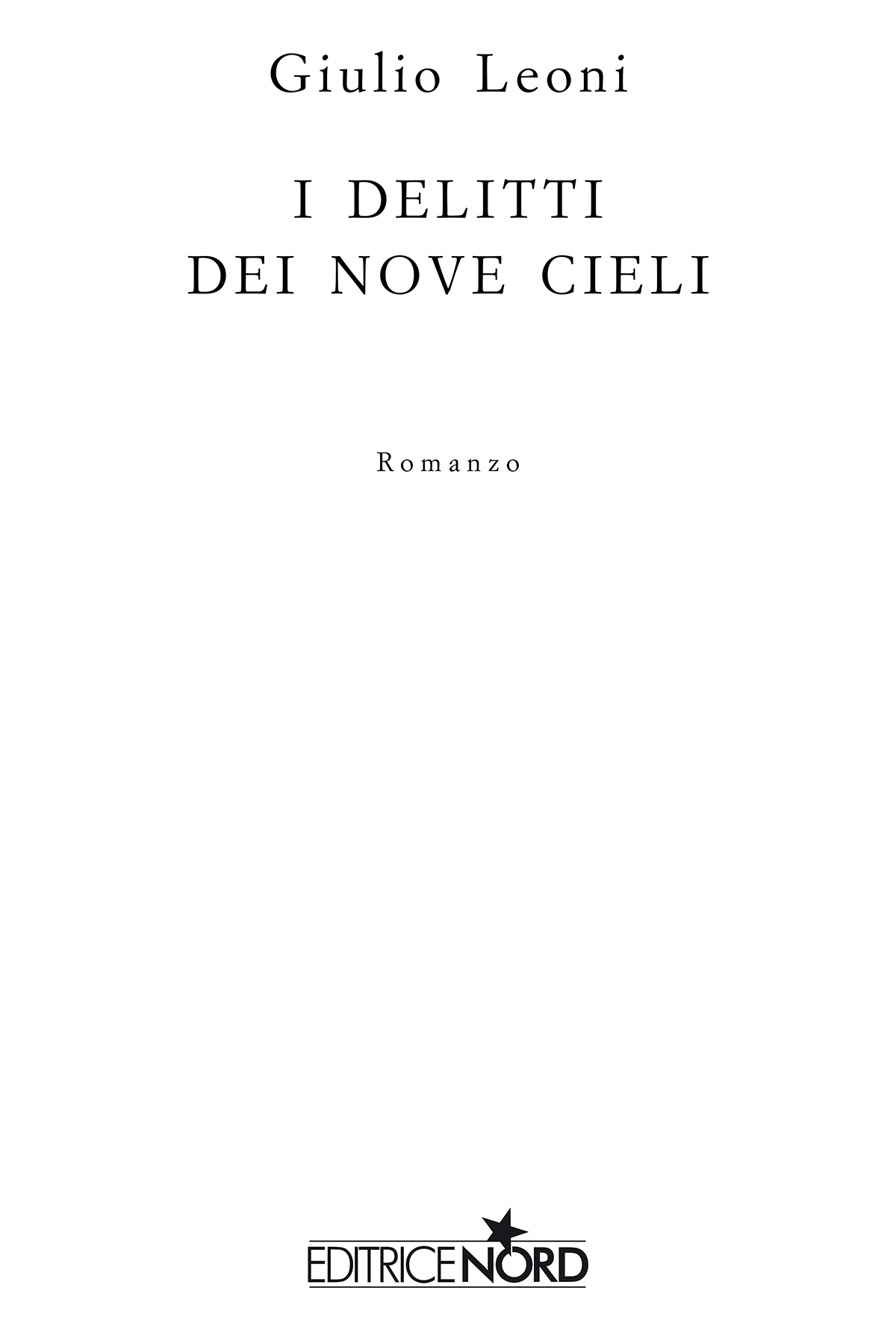 Immagine per il frontespizio. Giulio Leoni: I delitti dei nove cieli. Casa Editrice Nord s.u.r.l.