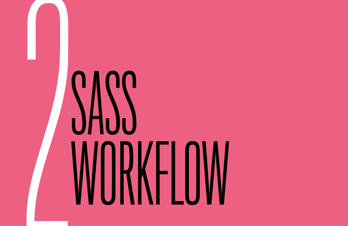 Chapter 2: Sass Workflow