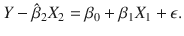 

$$\displaystyle{Y -\hat{\beta }_{2}X_{2} =\beta _{0} +\beta _{1}X_{1} +\epsilon.}$$

