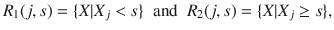 

$$\displaystyle{ R_{1}(j,s) =\{ X\vert X_{j} < s\}\;\mbox{ and }\;R_{2}(j,s) =\{ X\vert X_{j} \geq s\}, }$$

