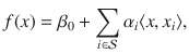 

$$\displaystyle{ f(x) =\beta _{0} +\sum _{i\in \mathcal{S}}\alpha _{i}\langle x,x_{i}\rangle, }$$

