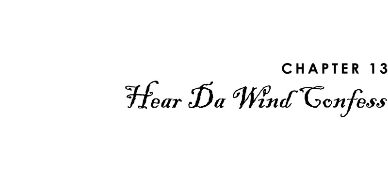 Chapter 13 Hear Da Wind Confess