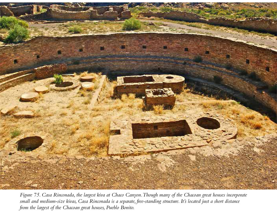 Figure 75. Casa Rinconada, the largest kiva at Chaco Canyon. Though many of the Chacoan great houses incorporate small and medium-size kivas, Casa Rinconada is a separate, free-standing structure. It’s located just a short distance from the largest of the Chacoan great houses, Pueblo Bonito.