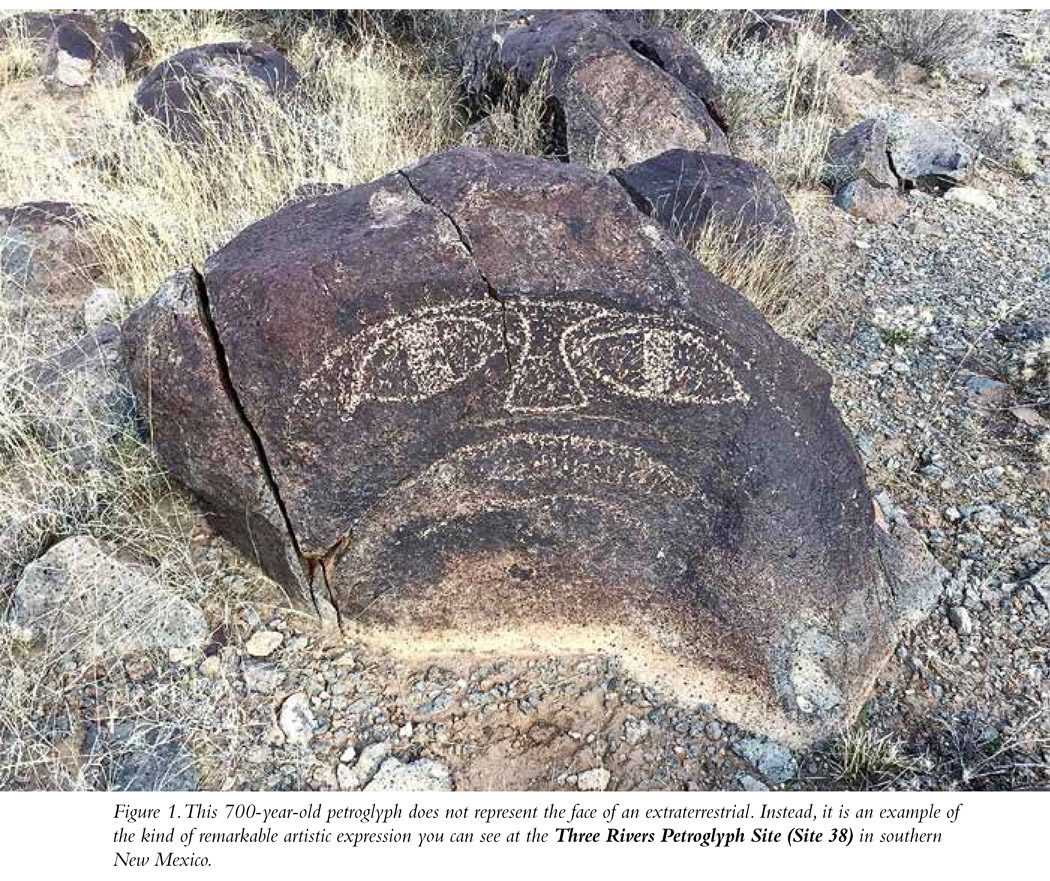 Figure 1. This 700-year-old petroglyph does not represent the face of an extraterrestrial. Instead, it is an example of the kind of remarkable artistic expression you can see at the Three Rivers Petroglyph Site (Site 38) in southern New Mexico.