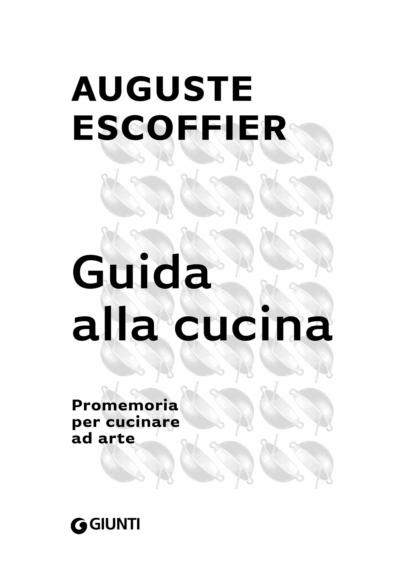 Frontespizio: Auguste Escoffier. Guida alla cucina. Giunti