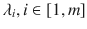 $$ \lambda_{i} ,i \in \left[ {1,m} \right] $$