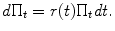 
$$\displaystyle{ d\Pi _{t} = r(t)\Pi _{t}\mathit{dt}. }$$
