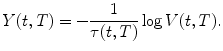 
$$\displaystyle{ Y (t,T) = - \frac{1} {\tau (t,T)}\log V (t,T). }$$
