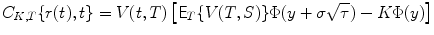 
$$\displaystyle{C_{K,T}\{r(t),t\} = V (t,T)\left [\mathsf{E}_{T}\{V (T,S)\}\Phi (y +\sigma \sqrt{\tau }) - K\Phi (y)\right ]}$$
