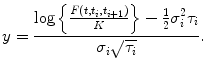 
$$\displaystyle{y = \frac{\log \left \{\frac{F(t,t_{i},t_{i+1})} {K} \right \} -\frac{1} {2}\sigma _{i}^{2}\tau _{ i}} {\sigma _{i}\sqrt{\tau _{i}}}.}$$
