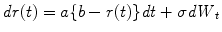 
$$\displaystyle{\mathit{dr}(t) = a\{b - r(t)\}\mathit{dt} +\sigma \mathit{dW }_{t}}$$
