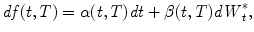 
$$\displaystyle{\mathit{df }(t,T) =\alpha (t,T)\mathit{dt} +\beta (t,T)\mathit{dW }_{t}^{{\ast}},}$$
