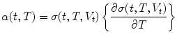 
$$\displaystyle{\alpha (t,T) =\sigma (t,T,V _{t})\left \{\frac{\partial \sigma (t,T,V _{t})} {\partial T} \right \}}$$
