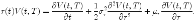 
$$\displaystyle{r(t)V (t,T) = \frac{\partial V (t,T)} {\partial t} + \frac{1} {2}\sigma _{r}^{2}\frac{\partial ^{2}V (t,T)} {\partial r^{2}} +\mu _{r}\frac{\partial V (t,T)} {\partial r}.}$$
