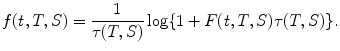 
$$\displaystyle{f(t,T,S) = \frac{1} {\tau (T,S)}\log \{1 + F(t,T,S)\tau (T,S)\}.}$$
