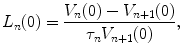 
$$\displaystyle{L_{n}(0) = \frac{V _{n}(0) - V _{n+1}(0)} {\tau _{n}V _{n+1}(0)},}$$
