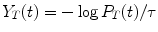 
$$\displaystyle{Y _{T}(t) = -\log P_{T}(t)/\tau }$$
