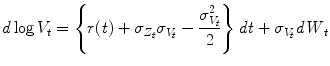 
$$\displaystyle{d\log V _{t} = \left \{r(t) +\sigma _{Z_{t}}\sigma _{V _{t}} -\frac{\sigma _{V _{t}}^{2}} {2} \right \}\mathit{dt} +\sigma _{V _{t}}\mathit{dW }_{t}}$$
