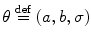 
$$\theta \stackrel{\mathrm{def}}{=}(a,b,\sigma )$$
