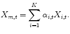 
$$\displaystyle{ X_{m,t} =\sum _{ i=1}^{K}\alpha _{ i,t}X_{i,t}. }$$
