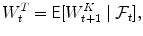 
$$\displaystyle{ W_{t}^{T} = \mathsf{E}[W_{ t+1}^{K}\mid \mathcal{F}_{ t}], }$$
