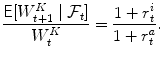 
$$\displaystyle{ \frac{\mathsf{E}[W_{t+1}^{K}\mid \mathcal{F}_{t}]} {W_{t}^{K}} = \frac{1 + r_{t}^{i}} {1 + r_{t}^{a}}. }$$
