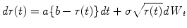 
$$\displaystyle{ \mathit{dr}(t) = a\{b - r(t)\}\mathit{dt} +\sigma \sqrt{r(t)}\mathit{dW }_{t} }$$
