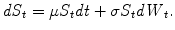 
$$\displaystyle{ \mathit{dS}_{t} =\mu S_{t}\mathit{dt} +\sigma S_{t}\mathit{dW }_{t}. }$$
