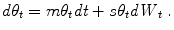 
$$\displaystyle{ d\theta _{t} = m\theta _{t}\mathit{dt} + s\theta _{t}\mathit{dW }_{t}\;. }$$
