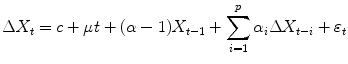 
$$\displaystyle{ \Delta X_{t} = c +\mu t + (\alpha -1)X_{t-1} +\sum _{ i=1}^{p}\alpha _{ i}\Delta X_{t-i} +\varepsilon _{t} }$$
