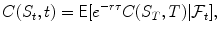 
$$\displaystyle{C(S_{t},t) = \mathsf{E}[e^{-r\tau }C(S_{ T},T)\vert \mathcal{F}_{t}],}$$
