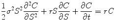 
$$\displaystyle{\frac{1} {2}\sigma ^{2}S^{2}\frac{\partial ^{2}C} {\partial S^{2}} + \mathit{rS}\frac{\partial C} {\partial S} + \frac{\partial C} {\partial t} = \mathit{rC}}$$
