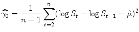 
$$\displaystyle{\widehat{\gamma _{0}} = \frac{1} {n - 1}\sum _{t=2}^{n}(\log S_{ t} -\log S_{t-1}-\hat{\mu })^{2}}$$
