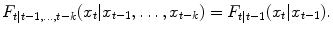 
$$\displaystyle{F_{t\vert t-1,\ldots,t-k}(x_{t}\vert x_{t-1},\ldots,x_{t-k}) = F_{t\vert t-1}(x_{t}\vert x_{t-1}).}$$
