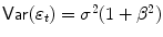 
$$\mathsf{Var}(\varepsilon _{t}) =\sigma ^{2}(1 +\beta ^{2})$$
