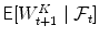 
$$\mathsf{E}[W_{t+1}^{K}\mid \mathcal{F}_{t}]$$
